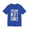 Freedom NOT Force Jersey Tee - Royal Blue