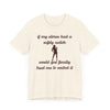 If My Uterus Had a Safety Switch Would You Finally Trust Me to Control It Jersey T-Shirt - Natural