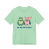 We Will NOT Be Quiet Protest Tee - Chalky Mint