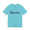 "It's Time to Start Flipping Tables" T-Shirt - Turquoise