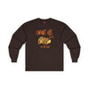 I Want Abs...olutely All the Tacos Long Sleeve T-Shirt - Dark Chocolate