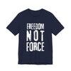 Freedom NOT Force Jersey Tee - Navy