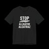 Stop Alligator Alcatraz Jersey Tee - Black