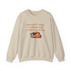 If You Want to Impress Me With Your Truck, it Better be a Food Truck - Funny Sweatshirt - Sand