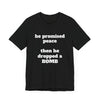 He Promised Peace, Then He Dropped a Bomb Jersey Tee - Black