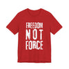 Freedom NOT Force Jersey Tee - Red