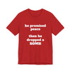 He Promised Peace, Then He Dropped a Bomb Jersey Tee - Red