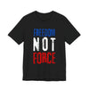 Freedom NOT Force Jersey Tee - Black