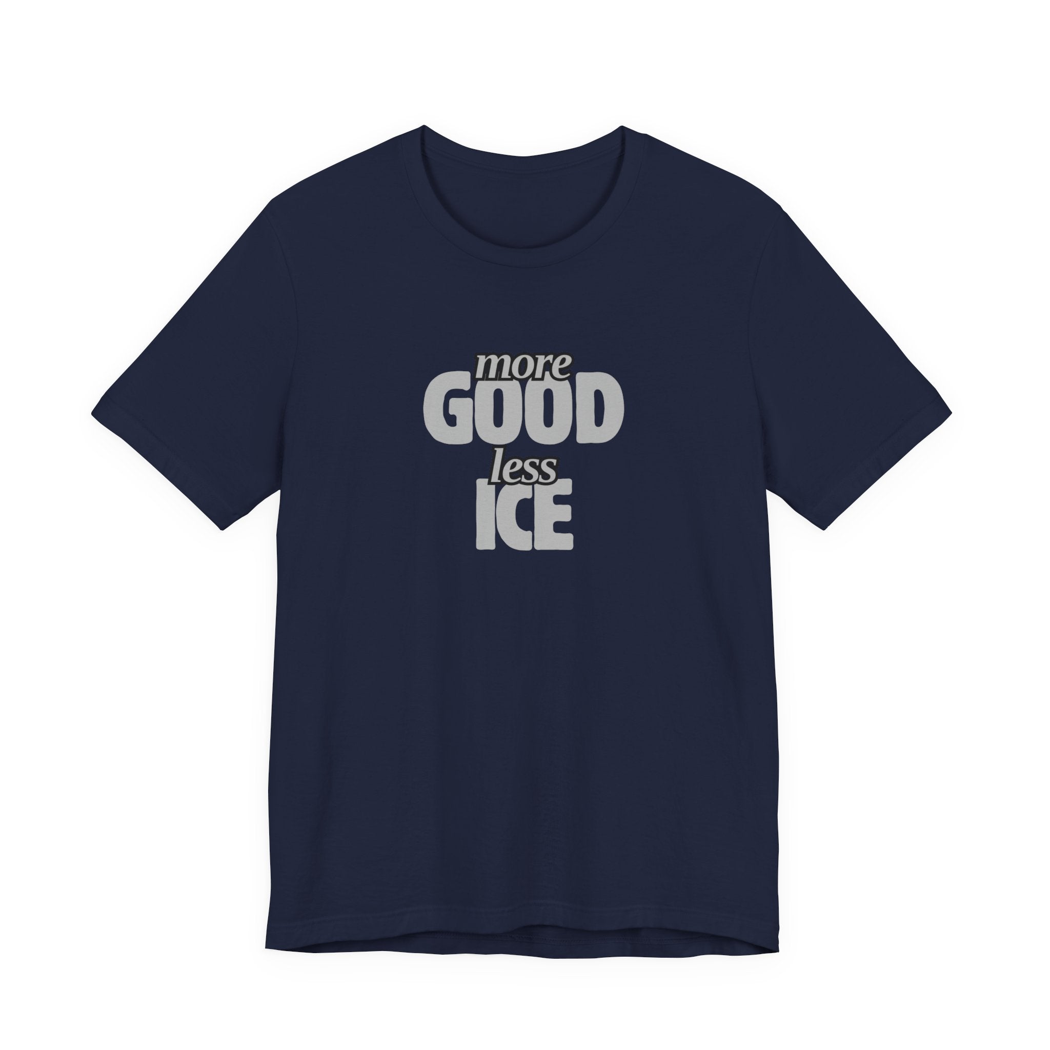 More GOOD, Less ICE Collection -
