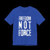 Freedom NOT Force Jersey Tee - Royal Blue