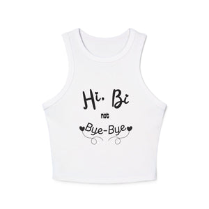 Hi, Bi Not Bye-Bye Micro Rib Racer Tank Top - empowHERbyHeidi