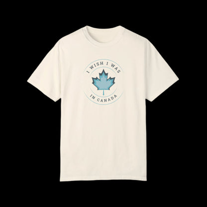 I Wish I Was in Canada T-shirt - empowHERbyHeidi