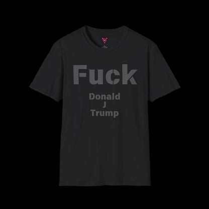 F*ck Donald J Trump Tee