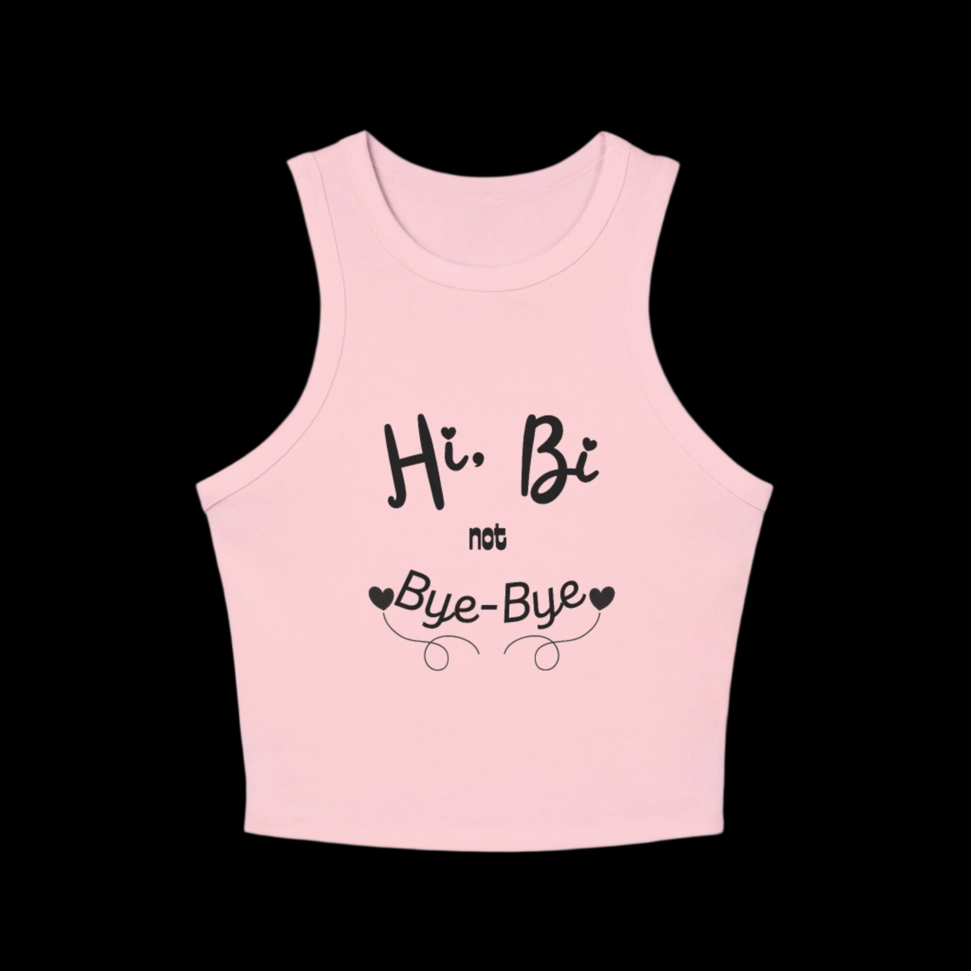 Hi, Bi Not Bye-Bye Micro Rib Racer Tank Top - empowHERbyHeidi