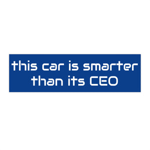 This Car Is Smarter Than Its CEO | The Ultimate Tesla Bumper Sticker - empowHERbyHeidi