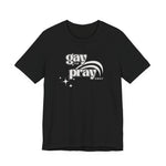 Gay the Pray Away Tee | LGBTQIA+ and Ally Shirt - empowHERbyHeidi