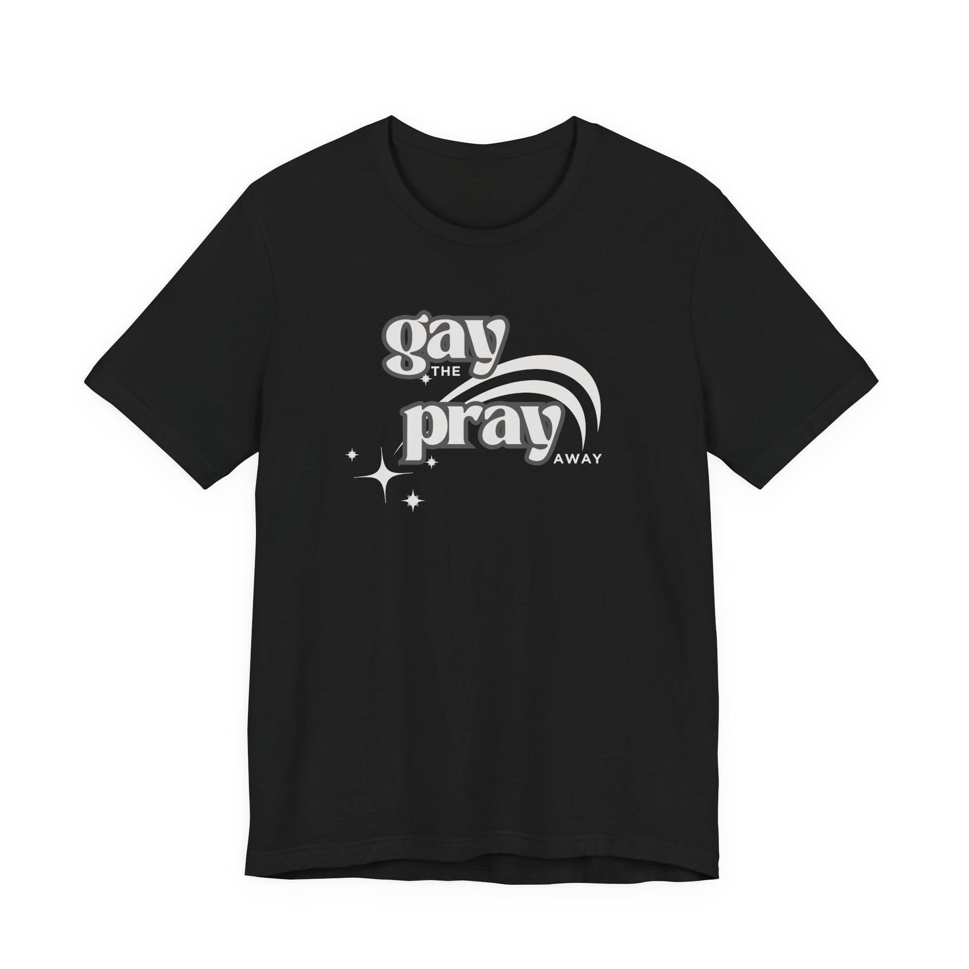 Gay the Pray Away Tee | LGBTQIA+ and Ally Shirt - empowHERbyHeidi