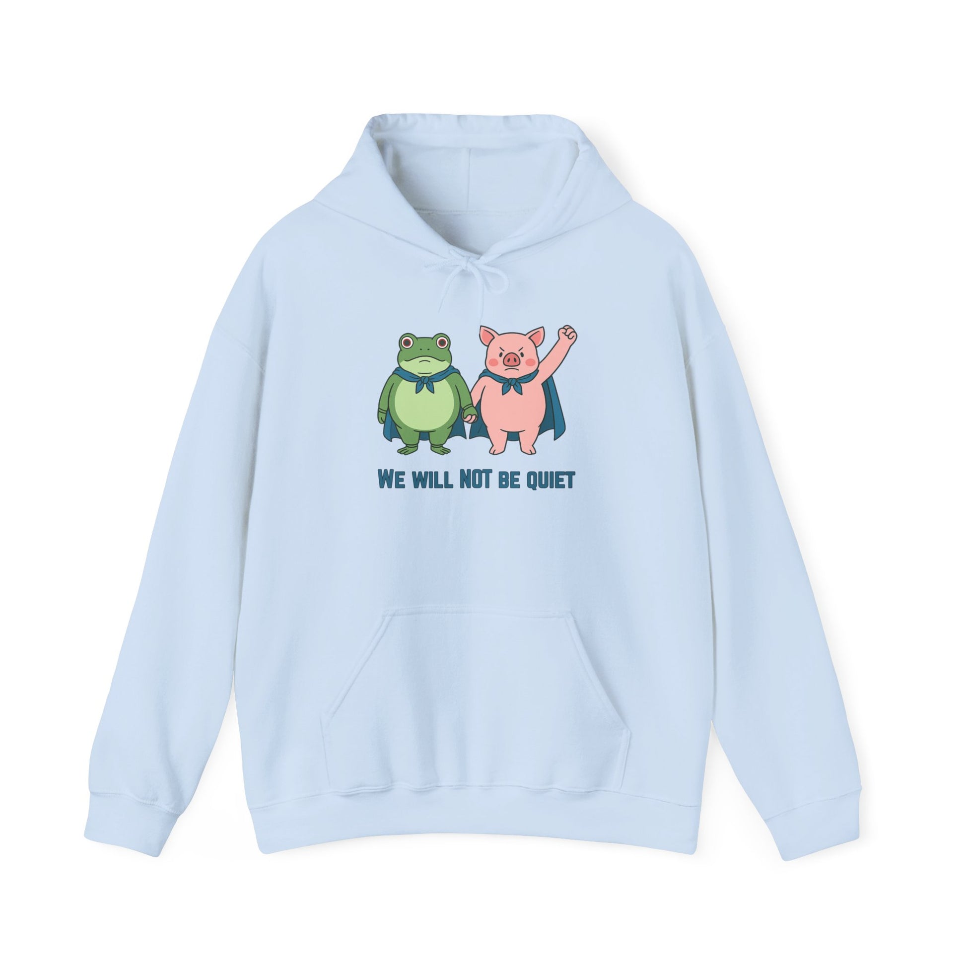 Light blue hoodie with cartoon frog and pig characters holding hands and text 'WE WILL NOT BE QUIET' on a white background by empowHER by Heidi | protest wear