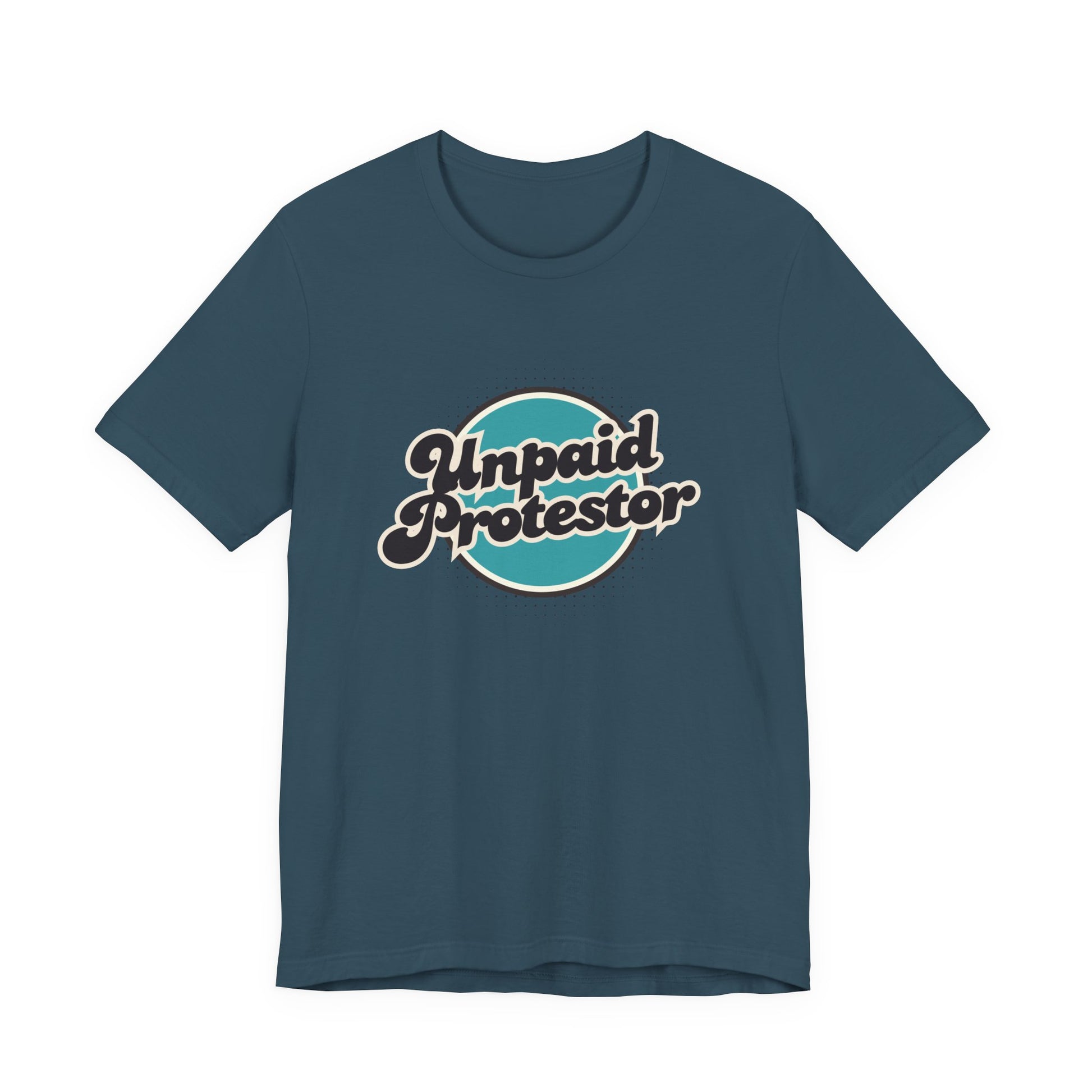 Unpaid Protestor Tee - empowHERbyHeidi