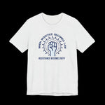 When Injustice Becomes Law, Resistance Becomes Duty Jersey Tee - empowHERbyHeidi