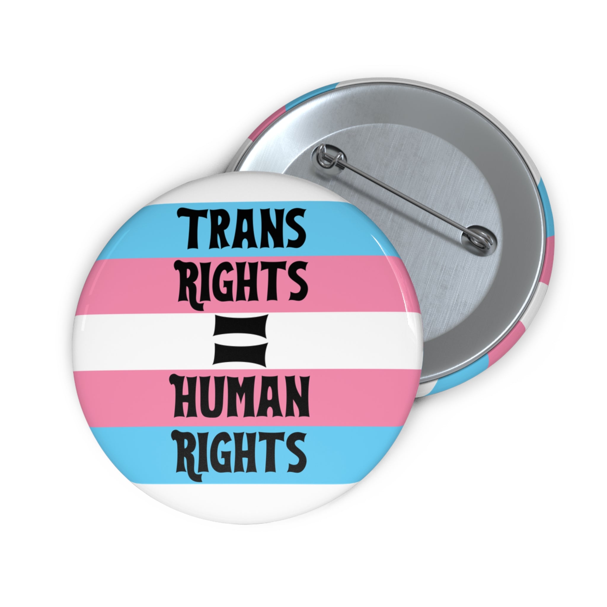 Trans Rights = Human Rights Pin Buttons