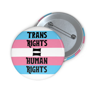 Trans Rights Equal Human Rights Pin Buttons - Show Your Pride