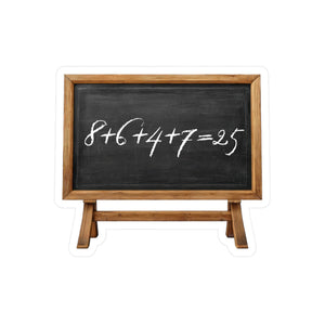 Sticker with a chalkboard graphic that has the mathematical equation "8+6+4+7=25" by empowHER by Heidi
