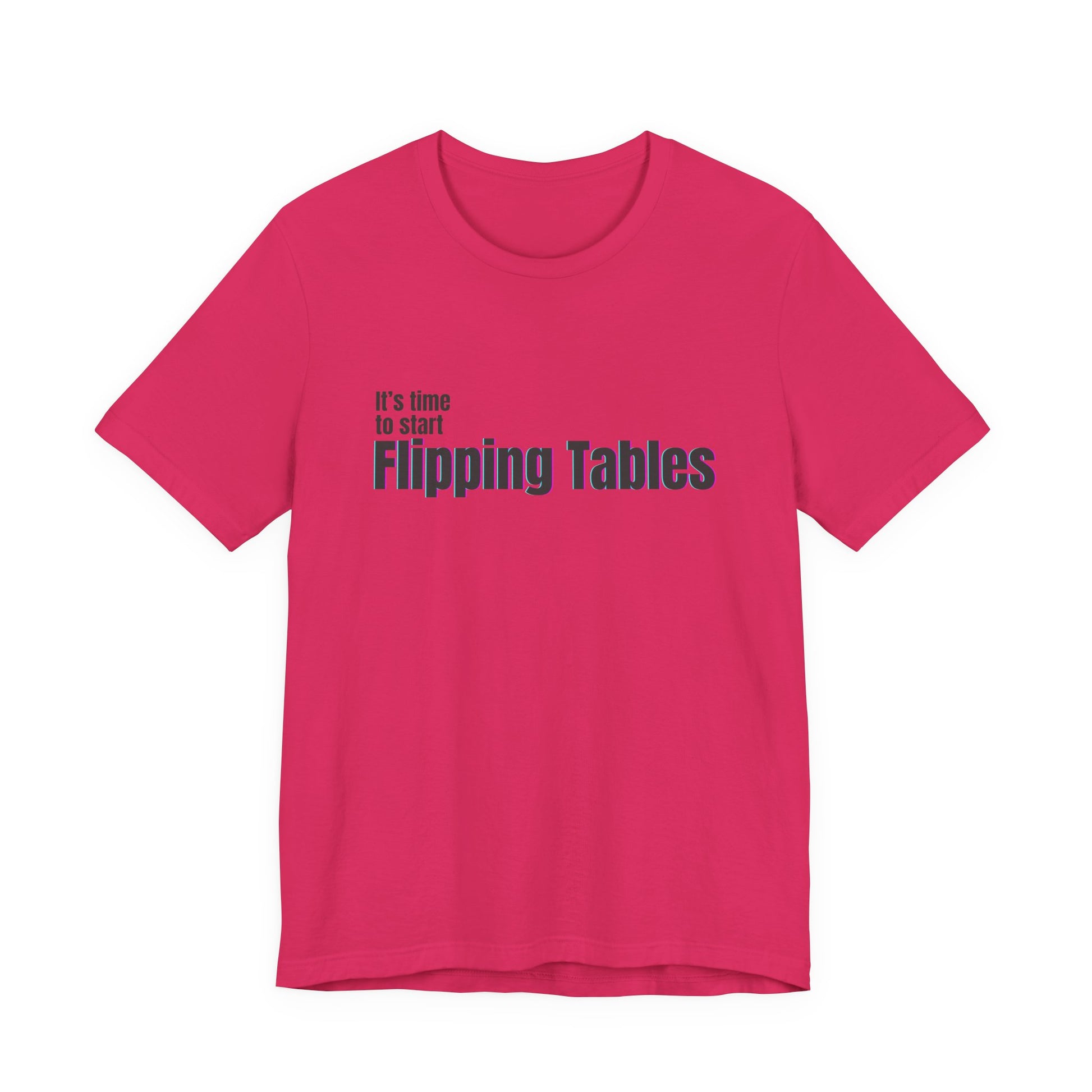 Pink t-shirt with text "It's Time to Start Flipping Tables" by empowHERbyHeidi