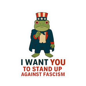 Sticker of cartoon frog as Uncle Sam and text 'I WANT YOU TO STAND UP AGAINST FASCISM' on a white background.