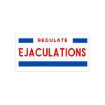 Regulate Ejaculations Bumper Stickers - empowHERbyHeidi