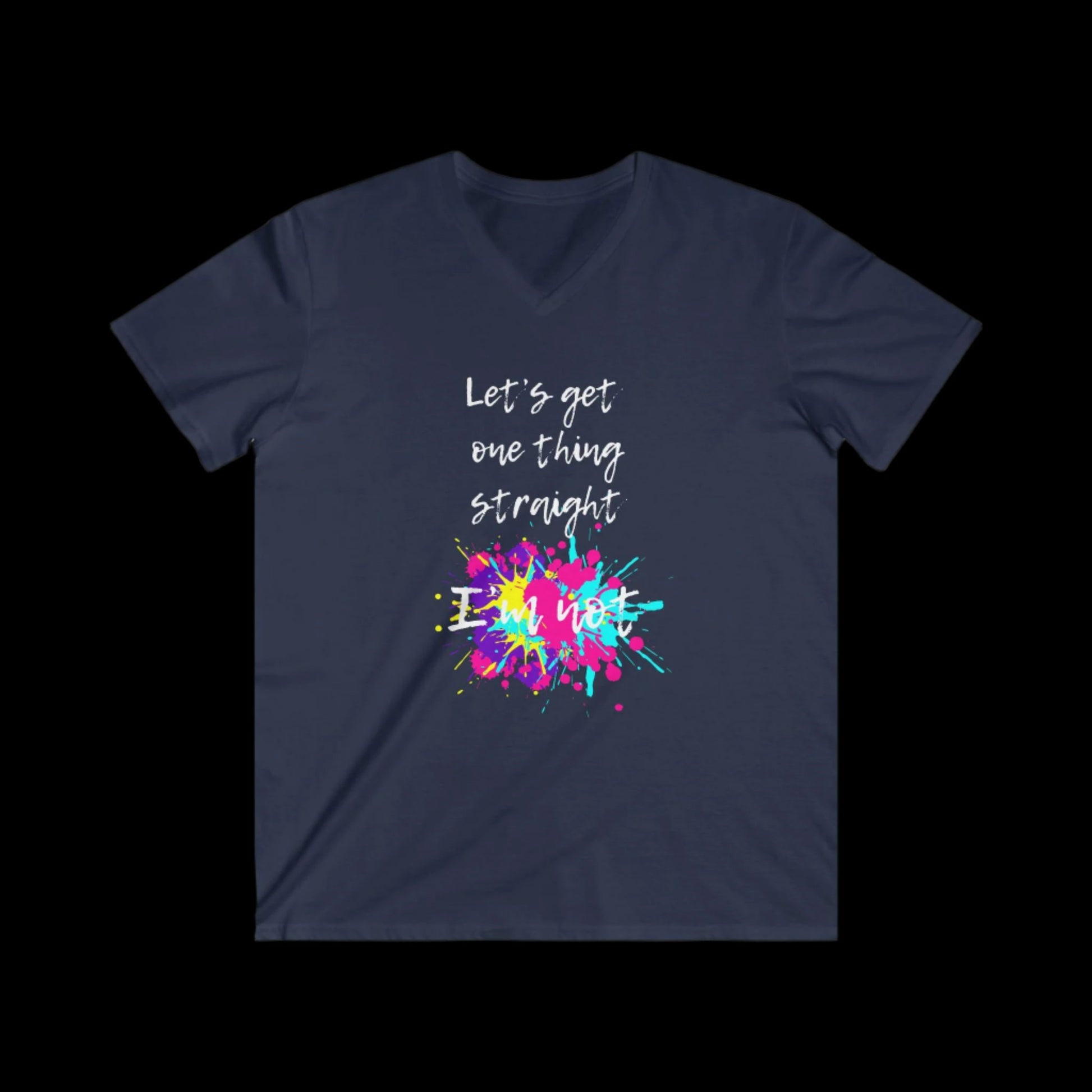 Let's Get One Thing Straight, I'm Not Fitted V-Neck Pride Tee - empowHERbyHeidi