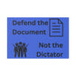 Defend the Document, Not the Dictator - Protest & Yard Sign