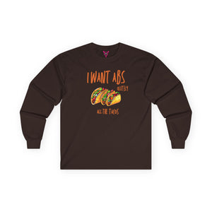 I Want Abs...olutely All the Tacos Long Sleeve T-Shirt - empowHERbyHeidi
