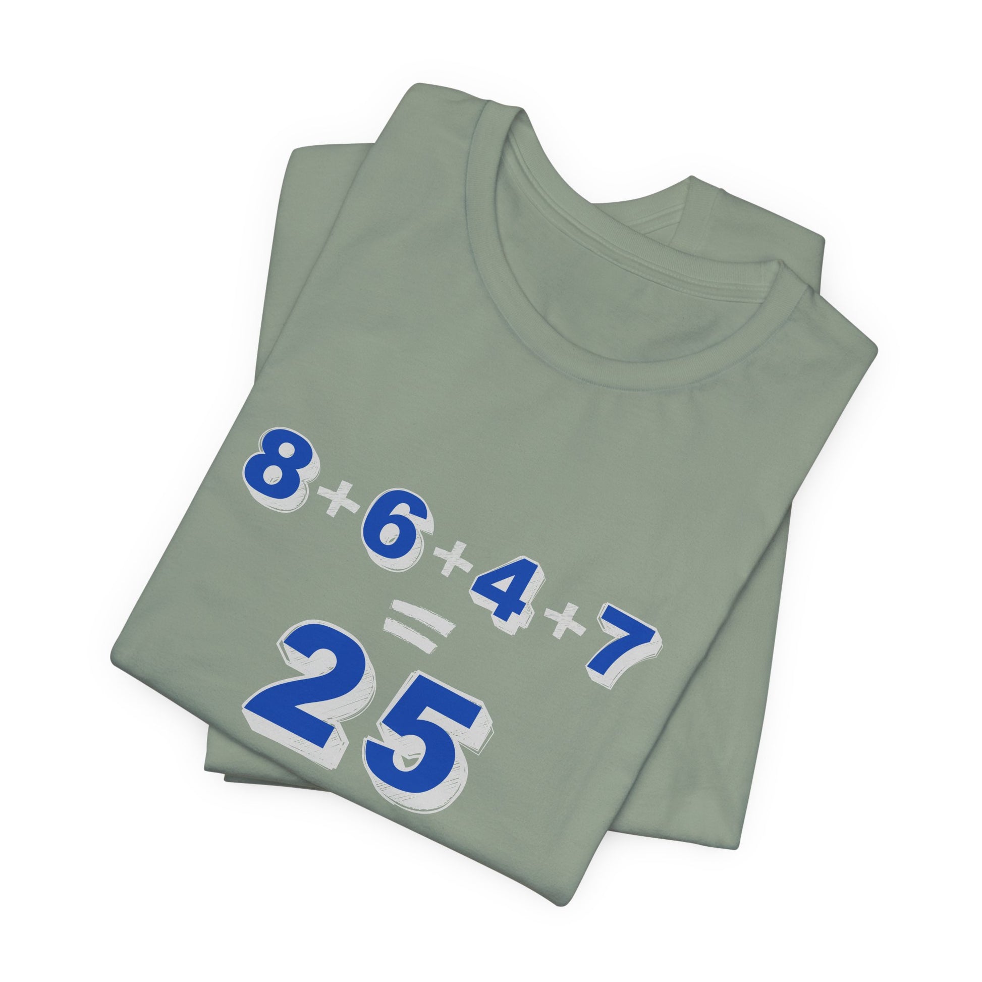Folded sage green t-shirt with a mathematical equation "8+6+4+7=25" design by empowHER by Heidi