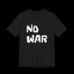 No War Jersey Tee - empowHERbyHeidi