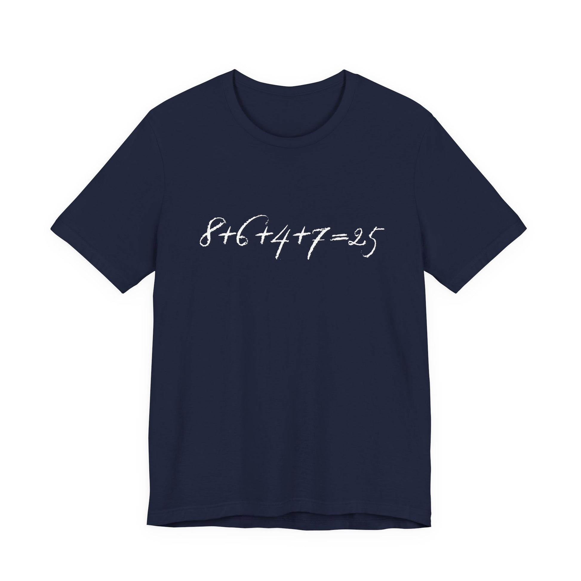 Navy t-shirt with the mathematical equation "8+6+4+7=25" written in chalk like text by empowHER by Heidi