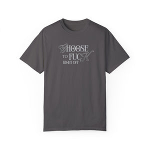 Choose to F*** Right Off T-shirt - empowHERbyHeidi
