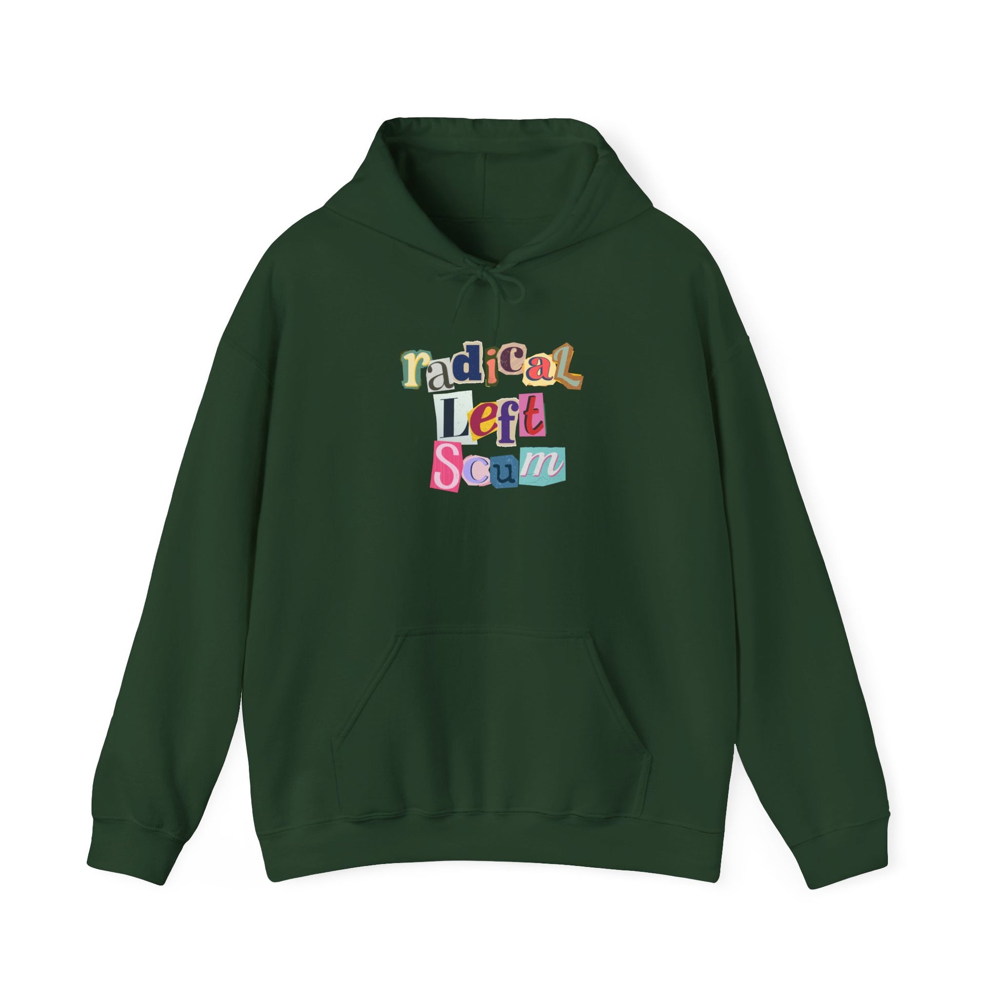 Green hoodie with colorful text "radical left scum" design by empowHER by Heidi