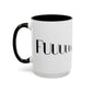 Fuuuuuuuck Accent Coffee Mug (11, 15oz) - empowHERbyHeidi