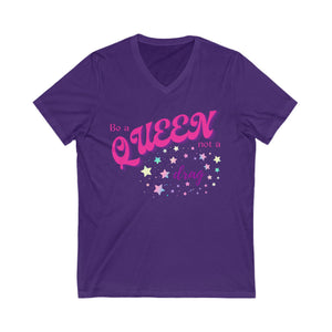 Be a Queen, Not a Drag Jersey Short Sleeve V-Neck Tee - empowHERbyHeidi
