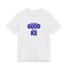 More GOOD, Less ICE T-Shirt - Ash