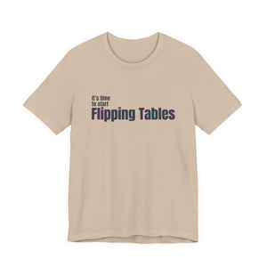 Tan t-shirt with text "It's Time to Start Flipping Tables" by empowHERbyHeidi