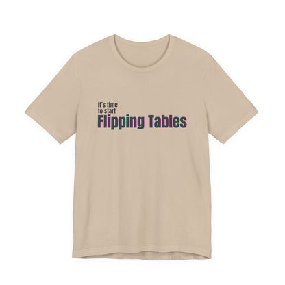 Tan t-shirt with text "It's Time to Start Flipping Tables" by empowHERbyHeidi