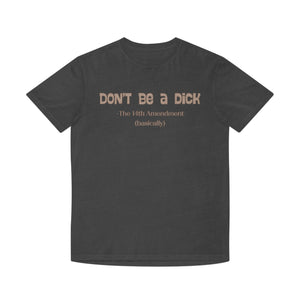 Don't Be a D*ck - 14th Amendment (Basically) T-shirt - empowHERbyHeidi