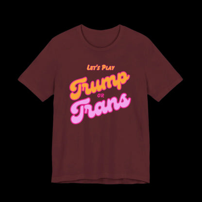 Let's Play Trump or Trans Jersey Tee