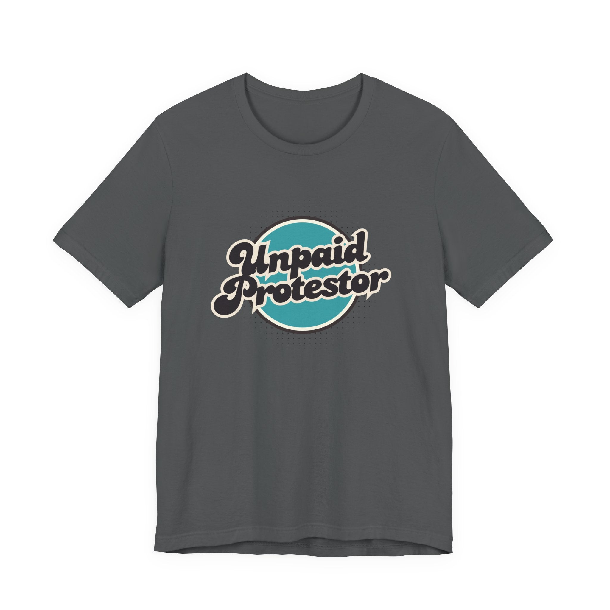Unpaid Protestor Tee - empowHERbyHeidi