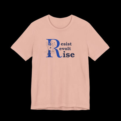 Resist, Revolt, Rise T-Shirt – Revolutionary Spirit, Beautifully Bold - empowHERbyHeidi