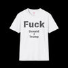 F*ck Donald J Trump Tee - White