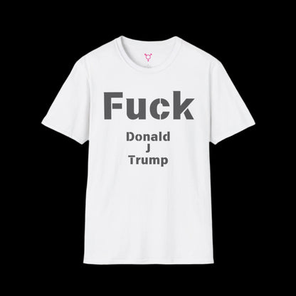 F*ck Donald J Trump Tee