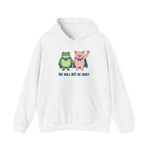 White hoodie with cartoon frog and pig characters holding hands and text 'WE WILL NOT BE QUIET' on a white background by empowHER by Heidi | protest wear